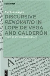 Book cover of Discursive “Renovatio” in Lope de Vega and Calderón by Joachim Küpper