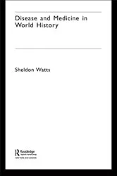 Book cover of Disease and Medicine in World History by Sheldon Watts