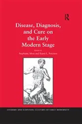 Book cover of Disease, Diagnosis, and Cure on the Early Modern Stage by Stephanie Moss