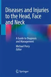 Book cover of Diseases and Injuries to the Head, Face and Neck by Michael Perry
