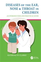 Book cover of Diseases of the Ear, Nose & Throat in Children by Raymond W Clarke
