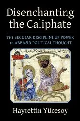 Book cover of Disenchanting the Caliphate by Hayrettin Yücesoy