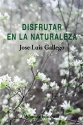 Book cover of Disfrutar en la naturaleza by Jose Luis Gallego