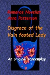 Book cover of Disgrace of the Vain footed Lady by Anna Patterson