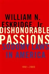 Book cover of Dishonorable Passions by William N. Eskridge