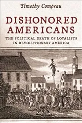 Book cover of Dishonored Americans by Timothy Compeau