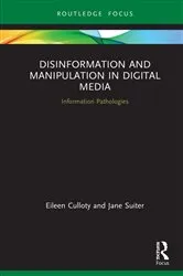 Book cover of Disinformation and Manipulation in Digital Media by Eileen Culloty