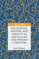 Book cover of Dislocation, Writing, and Identity in Australian and Persian Literature by Hasti Abbasi