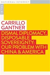 Book cover of Dismal Diplomacy, Disposable Sovereignty by Carrillo Gantner