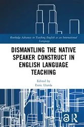Book cover of Dismantling the Native Speaker Construct in English Language Teaching by Enric Llurda