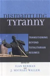 Book cover of Dismantling Tyranny by Berman