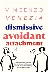 Book cover of Dismissive Avoidant Attachment by Vincenzo Venezia