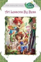 Book cover of Disney Fairies: Art Lessons by Bess by Lara Bergen