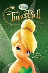Book cover of Disney Fairies: Tinker Bell: The Junior Novelization by DISNEY BOOK GROUP