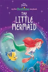 Book cover of Disney Princess My First Bedtime Storybook: The Little Mermaid by Disney Books