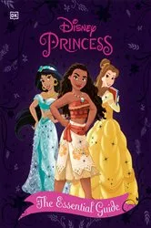 Book cover of Disney Princess The Essential Guide, New Edition by Victoria Saxon