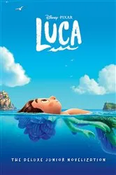 Book cover of Disney/Pixar Luca: The Deluxe Junior Novelization (Disney/Pixar Luca) by Steve Behling