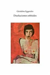 Book cover of Disoluciones orbitales by Géraldine Eggerickx