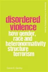Book cover of Disordered Violence by Caron Gentry