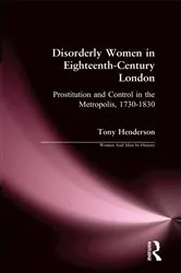 Book cover of Disorderly Women in Eighteenth-Century London by Tony Henderson