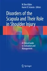 Book cover of Disorders of the Scapula and Their Role in Shoulder Injury by W. Ben Kibler