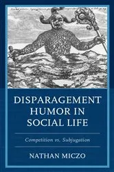 Book cover of Disparagement Humor in Social Life by Nathan Miczo