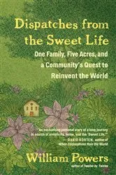 Book cover of Dispatches from the Sweet Life by William Powers