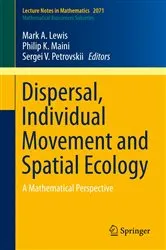 Book cover of Dispersal, Individual Movement and Spatial Ecology by Mark A. Lewis