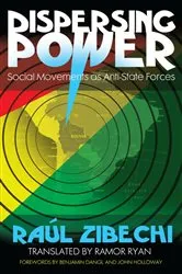 Book cover of Dispersing Power by Raúl Zibechi