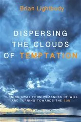 Book cover of Dispersing the Clouds of Temptation by Brian Lightbody