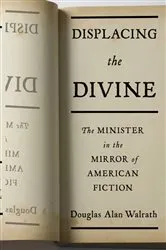 Book cover of Displacing the Divine by Douglas Walrath