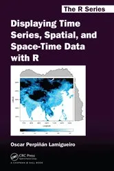 Book cover of Displaying Time Series, Spatial, and Space-Time Data with R by Oscar Perpinan Lamigueiro