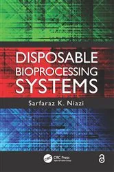 Book cover of Disposable Bioprocessing Systems by Sarfaraz K. Niazi