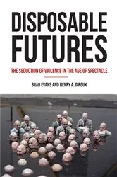 Book cover of Disposable Futures by Henry A. Giroux