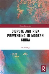 Book cover of Dispute and Risk Preventing in Modern China by Lu Yilong