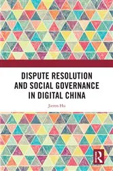 Book cover of Dispute Resolution and Social Governance in Digital China by Jieren Hu