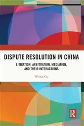 Book cover of Dispute Resolution in China by Weixia Gu