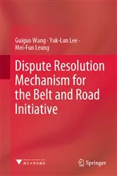 Book cover of Dispute Resolution Mechanism for the Belt and Road Initiative by Guiguo Wang