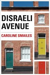 Book cover of Disraeli Avenue by Caroline Smailes