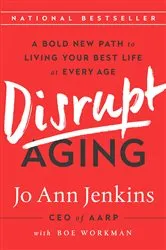 Book cover of Disrupt Aging by Jo Ann Jenkins