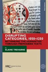 Book cover of Disrupting Categories, 1050–1250 by Elaine Treharne
