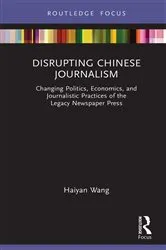 Book cover of Disrupting Chinese Journalism by Haiyan Wang