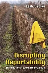 Book cover of Disrupting Deportability by Leah F. Vosko