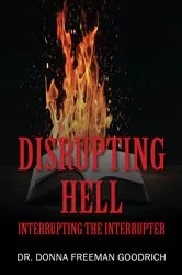 Book cover of Disrupting Hell by Dr. Donna Freeman Goodrich