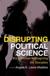 Book cover of Disrupting Political Science by Angela Katrina Lewis-Maddox