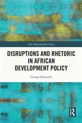 Book cover of Disruptions and Rhetoric in African Development Policy by George Auma Kararach