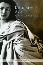 Book cover of Disruptive Acts by Mary Louise Roberts