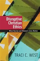 Book cover of Disruptive Christian Ethics by Traci C. West