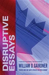 Book cover of DISRUPTIVE ESSAYS by WILLIAM  D. GAIRDNER