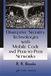 Book cover of Disruptive Security Technologies with Mobile Code and Peer-to-Peer Networks by R.R. Brooks